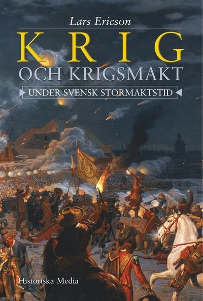 Cover for Lars Ericson Wolke · Krig och krigsmakt : under svensk stormaktstid (ePUB) (2014)