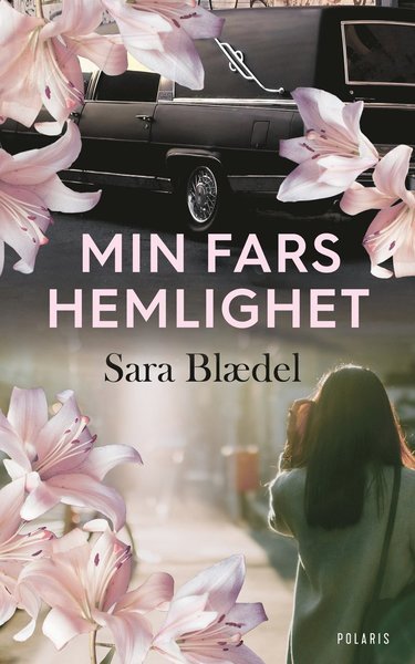 Cover for Sara Blaedel · Ilkas arv: Min fars hemlighet (Innbunden bok) (2020)