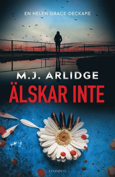 Cover for M. J. Arlidge · Helen Grace: Älskar inte (Bound Book) (2020)