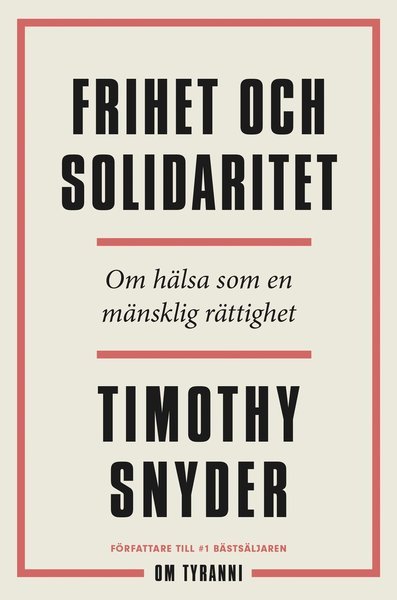 Cover for Timothy Snyder · Frihet och solidaritet : om hälsa som en mänsklig rättighet (Inbunden Bok) (2020)