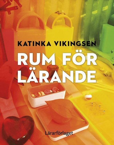 Katinka Vikingsen · Rum för lärande (Bog) (2020)