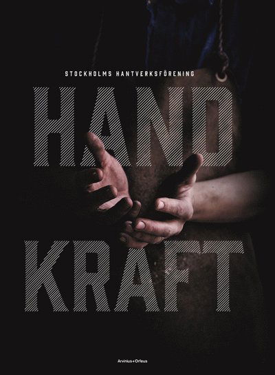 Handkraft - Bo Madestrand - Książki - Arvinius+Orfeus Publishing - 9789189270312 - 6 maja 2022