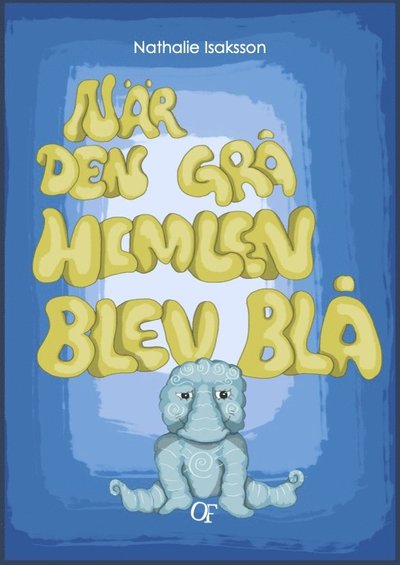 Cover for Nathalie  Isaksson · När den grå himlen blev blå (Hardcover Book) (2024)