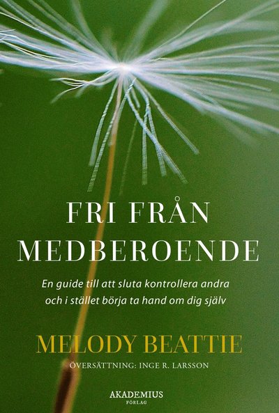 Cover for Melody Beattie · Fri från medberoende : hur du slutar kontrollera andra och börjar ta hand om dig själv (Paperback Book) (2022)