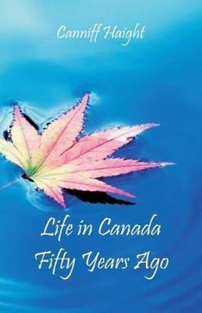 Cover for Canniff Haight · Life in Canada Fifty Years Ago (Paperback Book) (2018)