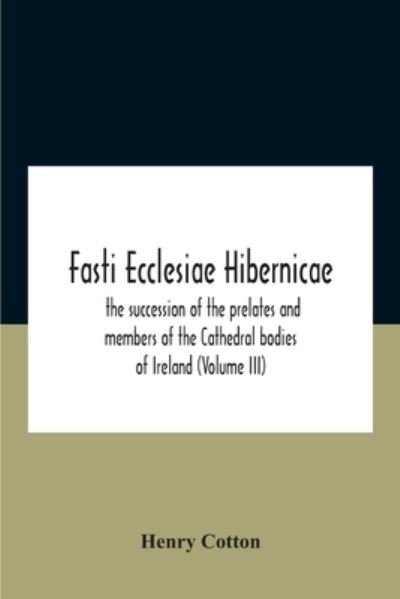 Cover for Henry Cotton · Fasti Ecclesiae Hibernicae (Paperback Book) (2020)