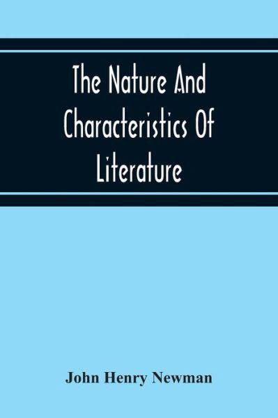 Cover for John Henry Newman · The Nature And Characteristics Of Literature (Pocketbok) (2020)