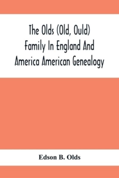 Cover for Edson B Olds · The Olds (Old, Ould) Family In England And America (Paperback Book) (2021)