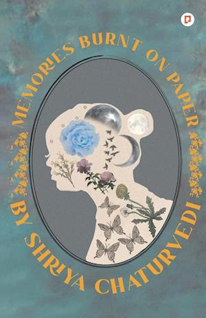 Cover for Shriya Chaturvedi · Memories Burnt on Papers (Paperback Book) (2023)