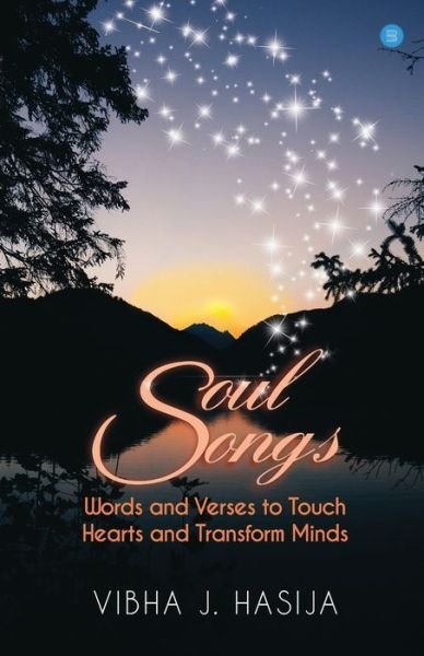 Cover for MS Vibha J Hasija · SoulSongs - Words and Verses to Touch Hearts and Transform Minds. (Paperback Bog) (2020)
