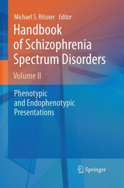 Cover for Michael S Ritsner · Handbook of Schizophrenia Spectrum Disorders, Volume II: Phenotypic and Endophenotypic Presentations (Pocketbok) [2011 edition] (2014)