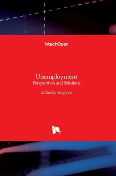 Cover for Yang Liu · Unemployment: Perspectives and Solutions (Inbunden Bok) (2017)