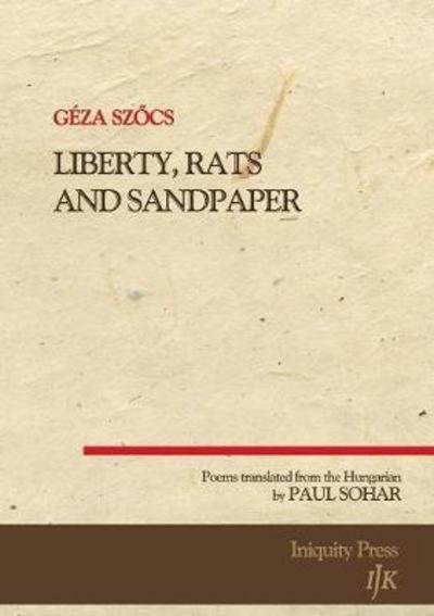 Cover for Sz&amp;#337; cs, Geza · Liberty, Rats and Sandpaper (Paperback Bog) (2017)