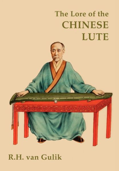 Cover for Robert H Van Gulik · The Lore of the Chinese Lute (Paperback Book) (2010)