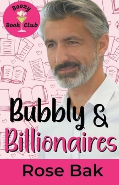 Cover for Rose Bak · Bubbly &amp; Billionaires: A Midlife Instalove Romantic Comedy - Boozy Book Club (Paperback Book) (2022)