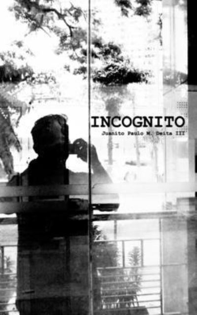 Cover for III Juanito Paulo M. Deita III · Incognito (Paperback Book) (2022)