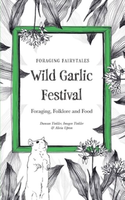 Cover for Tinkler Duncan Tinkler · Foraging Fairytales: Wild Garlic Festival (Paperback Bog) (2022)