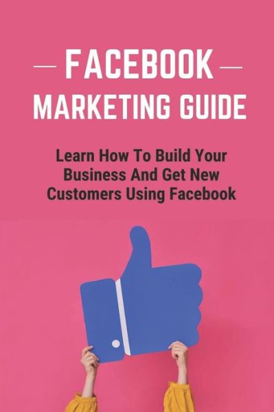 Cover for Kayleigh Filarecki · Facebook Marketing Guide (Paperback Book) (2021)