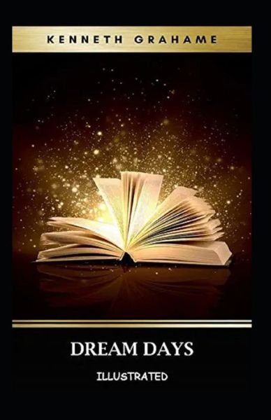 Cover for Kenneth Grahame · Dream Days Illustrated (Paperback Book) (2021)