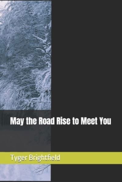 Cover for Tyger Brightfield · May the Road Rise to Meet You (Taschenbuch) (2021)