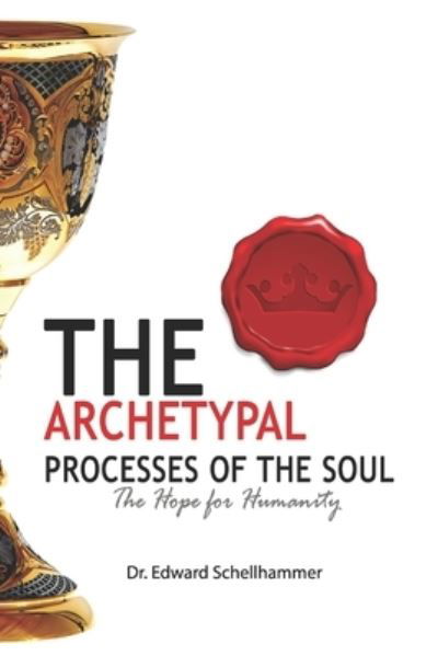 Cover for Edward Schellhammer · The Archetypal Processes of The Soul (Taschenbuch) (2020)