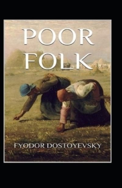 Cover for Fyodor Mikhailovich Dostoyevsky · Poor Folk illustarted (Paperback Book) (2020)