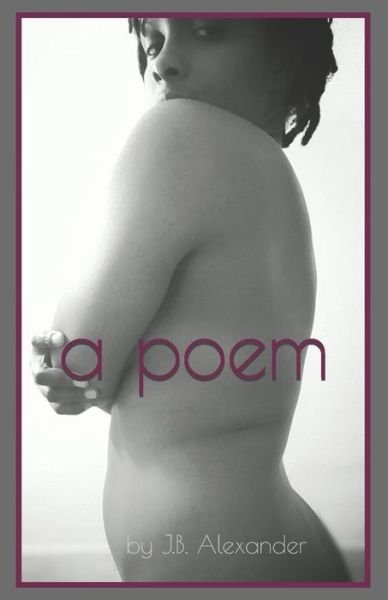 Cover for J B Alexander · A poem (Paperback Book) (2021)