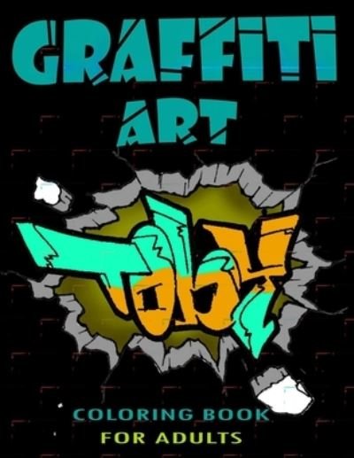 Cover for Funny Art Press · Graffiti Art Coloring Book For Adults (Paperback Book) (2020)
