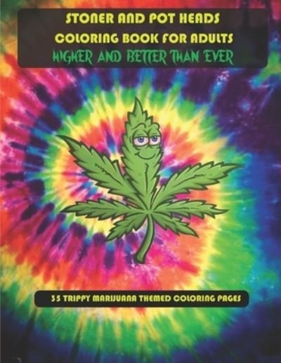 Cover for Dwane Jenkins · Stoner and Pot Heads Coloring Book For Adults Higher And Better Than Ever (Paperback Bog) (2020)