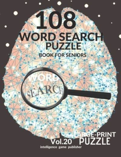 Cover for Intelligence Game Publisher · 108 Word Search Puzzle Book For Seniors Vol.20 (Paperback Book) (2020)