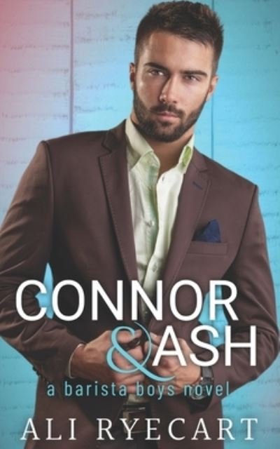 Cover for Ryecart Ali Ryecart · Connor &amp; Ash: A Coffee Shop MM Romance - Barista Boys Contemporary Gay Romance Series (Pocketbok) (2017)