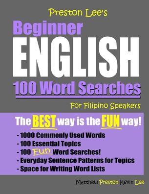 Preston Lee's Beginner English 100 Word Searches For Filipino Speakers - Matthew Preston - Livros - Independently Published - 9798695135312 - 8 de outubro de 2020