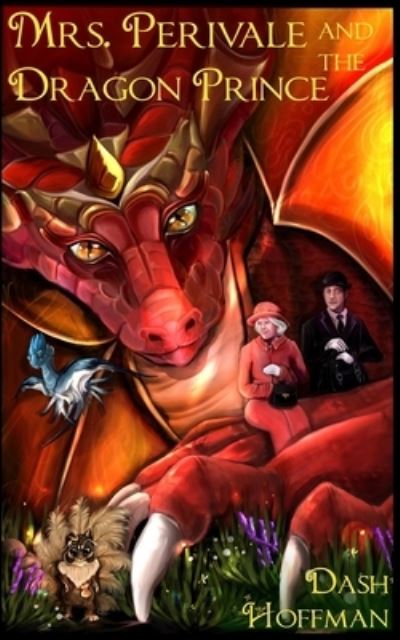 Mrs. Perivale and the Dragon Prince - Mrs. Perivale - Dash Hoffman - Książki - Independently Published - 9798696790312 - 11 października 2020