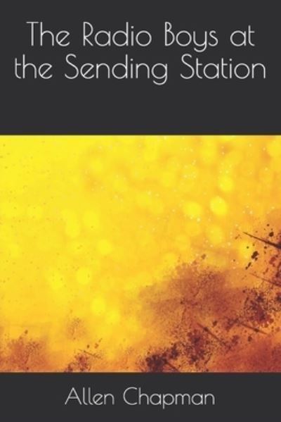 Cover for Allen Chapman · The Radio Boys at the Sending Station (Paperback Book) (2021)