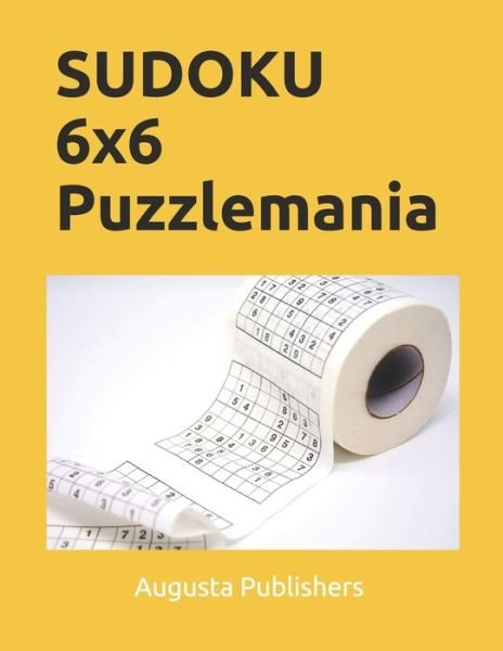 Cover for Augusta Publishers · Sudoku 6 X 6 Puzzlemania (Paperback Book) (2021)