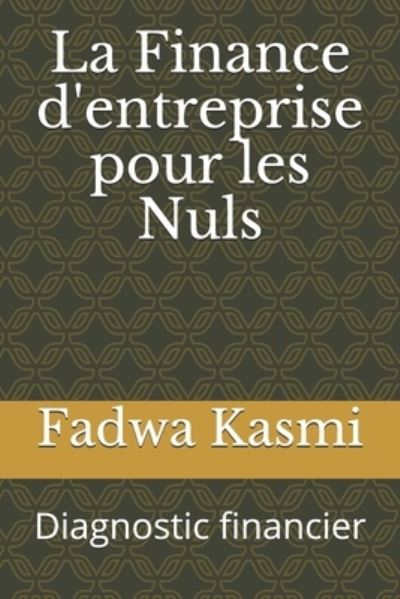 Cover for Fadwa Kasmi Ks · La Finance d'entreprise pour les Nuls: Diagnostic financier (Paperback Book) (2021)