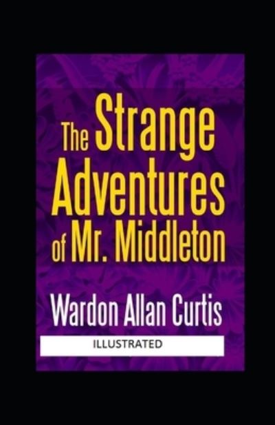 Cover for Wardon Allan Curtis · The Strange Adventures of Mr. Middleton Illustrated (Paperback Book) (2021)