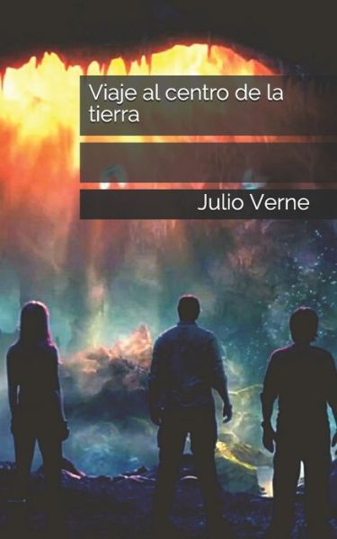 Viaje al centro de la tierra - Julio Verne - Books - Independently Published - 9798743476312 - April 24, 2021