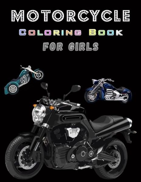 Cover for Ideaz Coloring Book · Motorcycle Coloring Book For Girls: Fun Coloring Book With Amazing MotoBikes for Children - Perfect Gift for Kids (Paperback Book) (2021)
