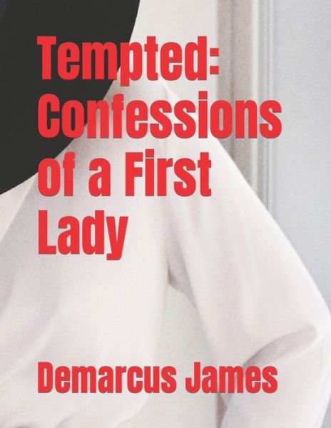 Cover for Demarcus James · Tempted: Confessions of a First Lady (Pocketbok) (2021)