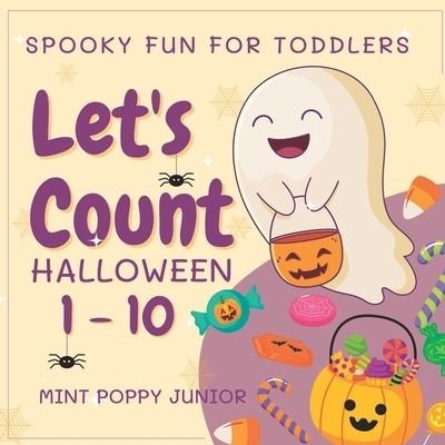 Cover for Mint Poppy Junior · Let's Count Halloween Numbers 1-10 Spooky Fun For Toddlers: Trick or Treat Activities for Kids (Paperback Book) (2022)