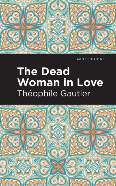 Cover for Theophile Gautier · The Dead Woman in Love (Paperback Book) (2024)