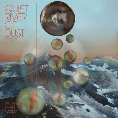 Cover for Richard Reed Parry · Quiet River Of Dust Vol. 2 (LP) (2019)