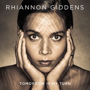 Cover for Rhiannon Giddens · Tomorrow is My Turn (CD) (2015)