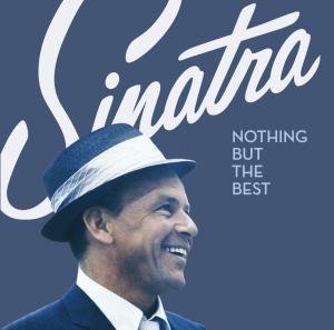 Nothing but the Best - Frank Sinatra - Musiikki - RHINO - 0081227993313 - maanantai 11. maaliskuuta 2019