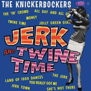 Cover for Knickerbockers · Jerk And Twine Time (LP) [Mono edition] (1990)
