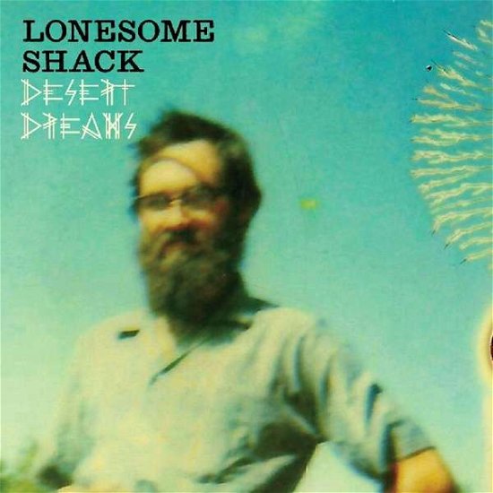 Cover for Lonesome Shack · Desert Dreams (LP) (2019)
