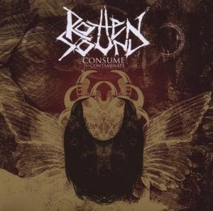 Cover for Rotten Sound · Consume to Contaminate (CD) (2006)