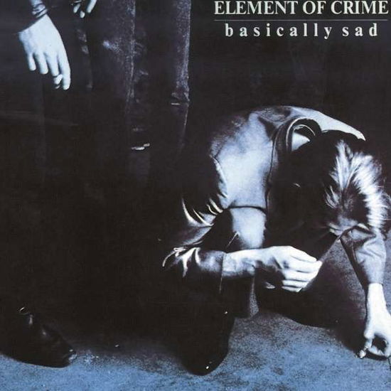 Basically Sad - Element of Crime - Music - VERTIGO - 0602547791313 - April 14, 2016