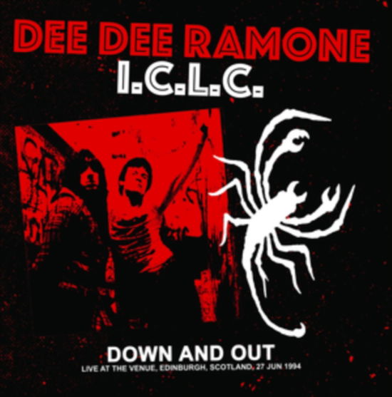 Cover for Dee Dee Ramone I.c.l.c. · Down and Out: Live at the Venue, Edinburgh, Scotland, 27 Jun 1994 - Fm Broadcast (LP) (2023)